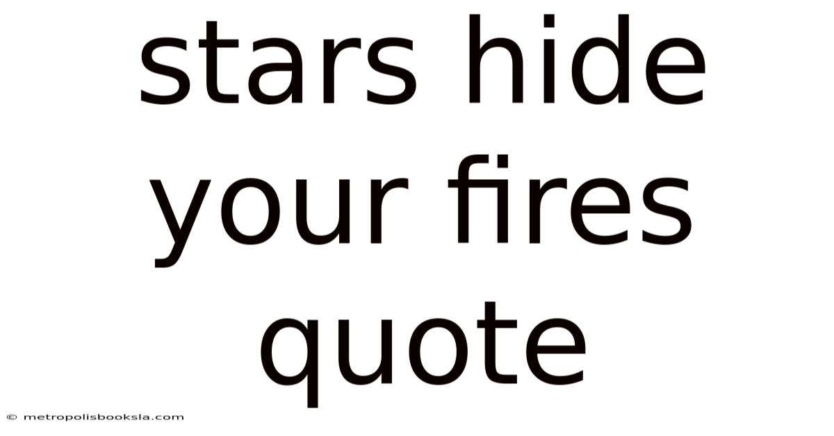 Stars Hide Your Fires Quote
