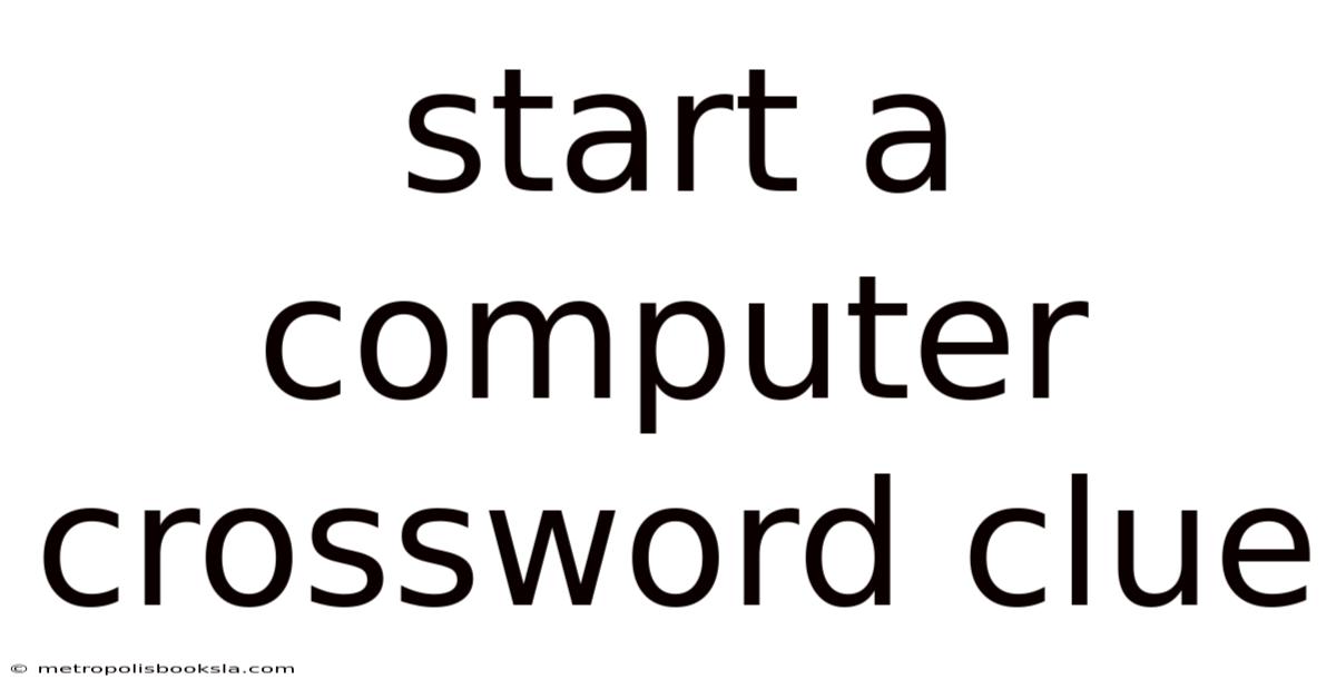 Start A Computer Crossword Clue