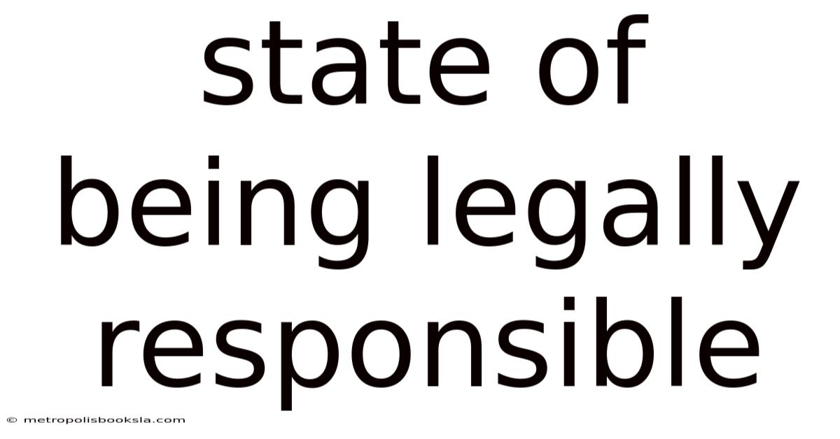 State Of Being Legally Responsible