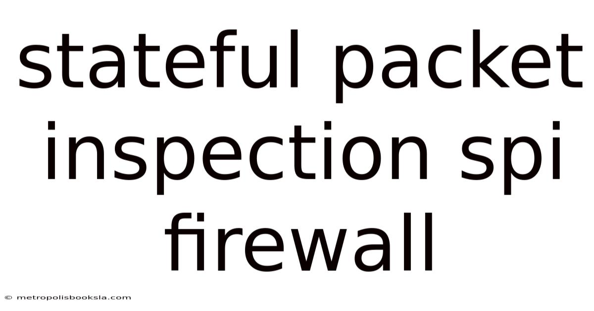 Stateful Packet Inspection Spi Firewall