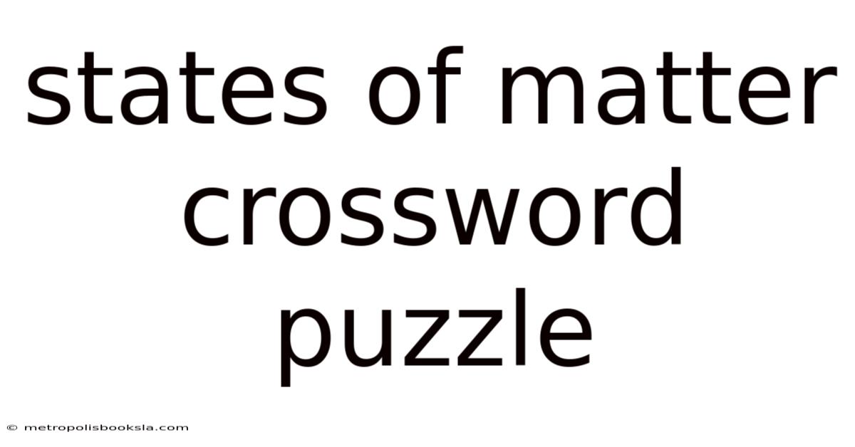 States Of Matter Crossword Puzzle