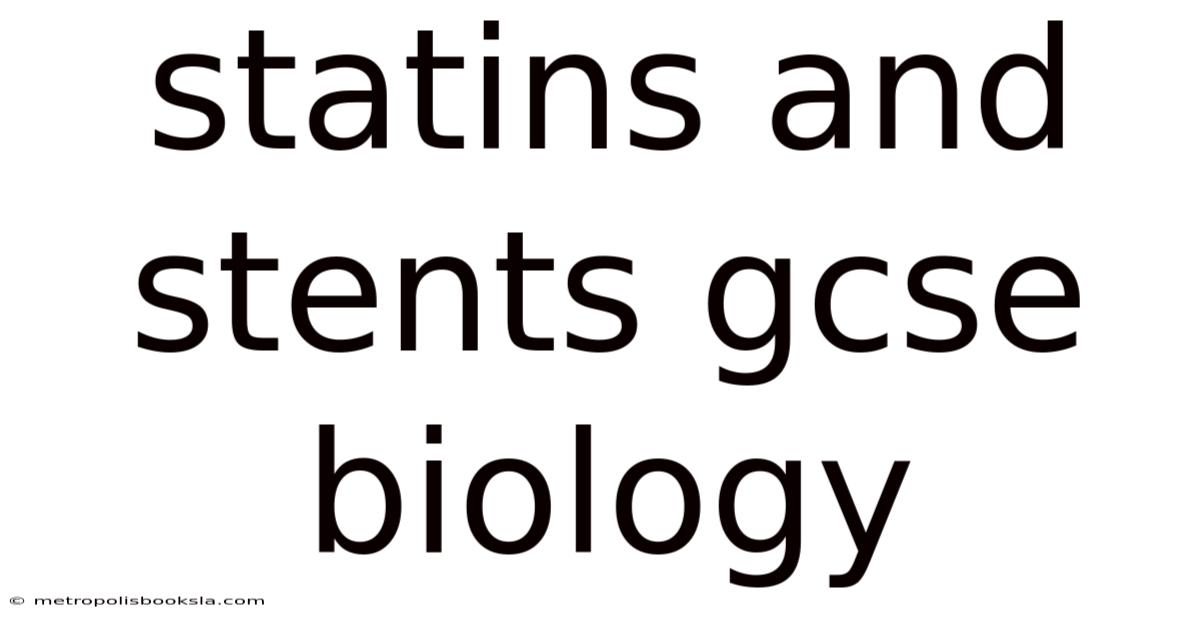Statins And Stents Gcse Biology