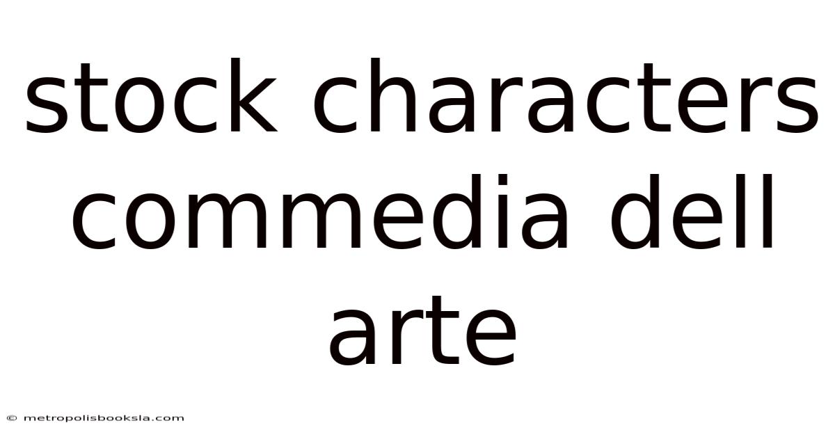 Stock Characters Commedia Dell Arte