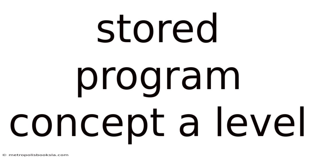 Stored Program Concept A Level
