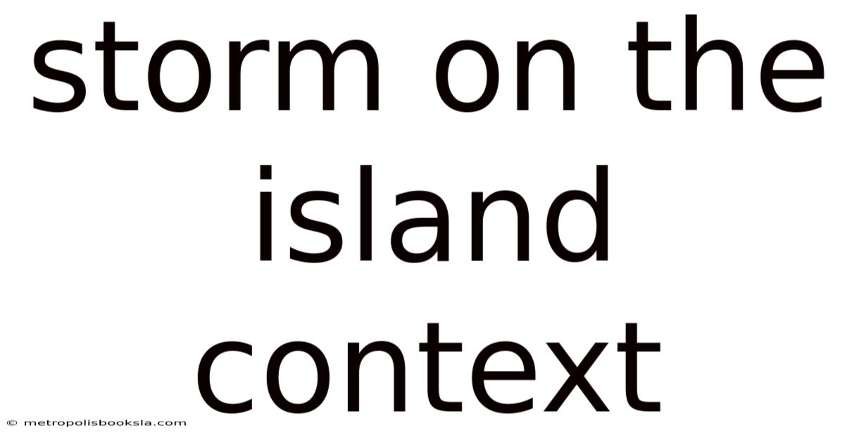 Storm On The Island Context