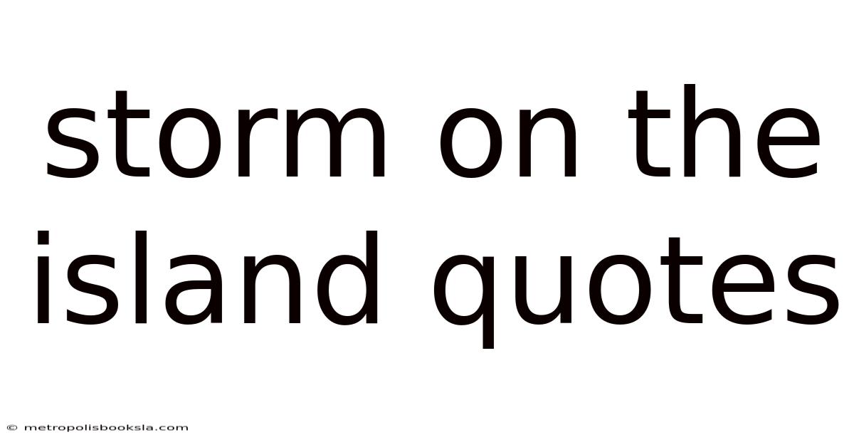 Storm On The Island Quotes