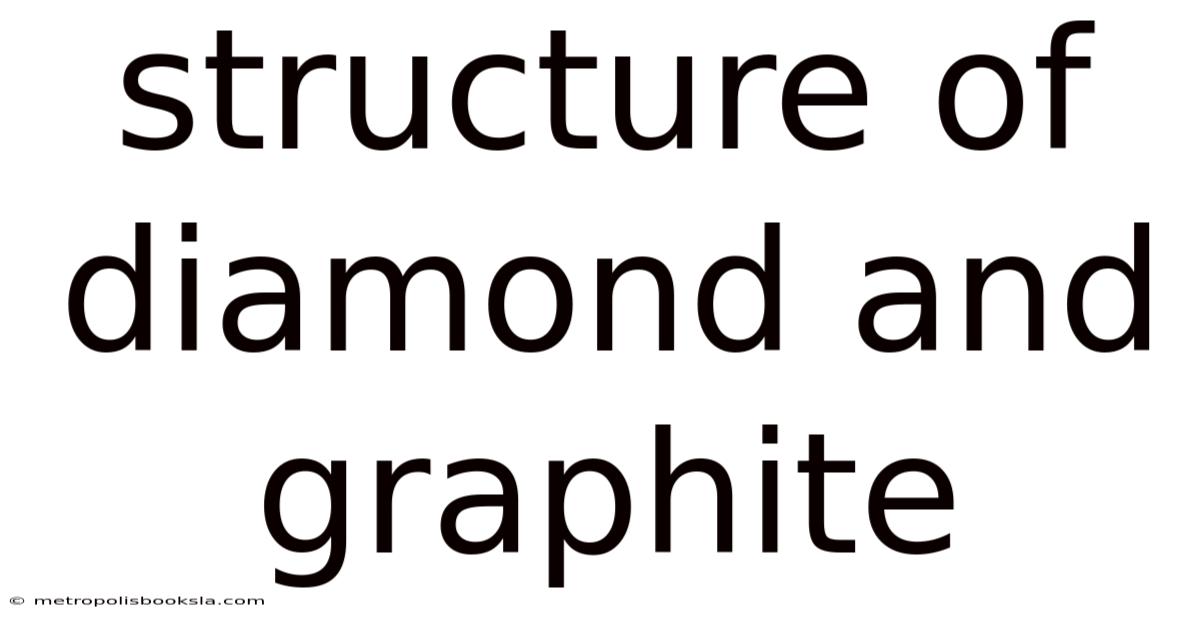Structure Of Diamond And Graphite