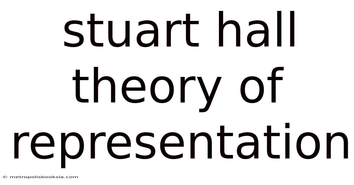 Stuart Hall Theory Of Representation