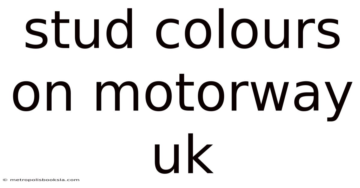 Stud Colours On Motorway Uk