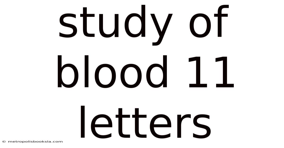 Study Of Blood 11 Letters