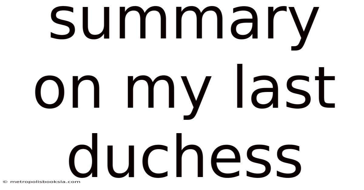Summary On My Last Duchess