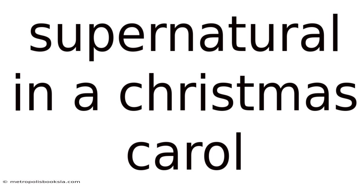 Supernatural In A Christmas Carol