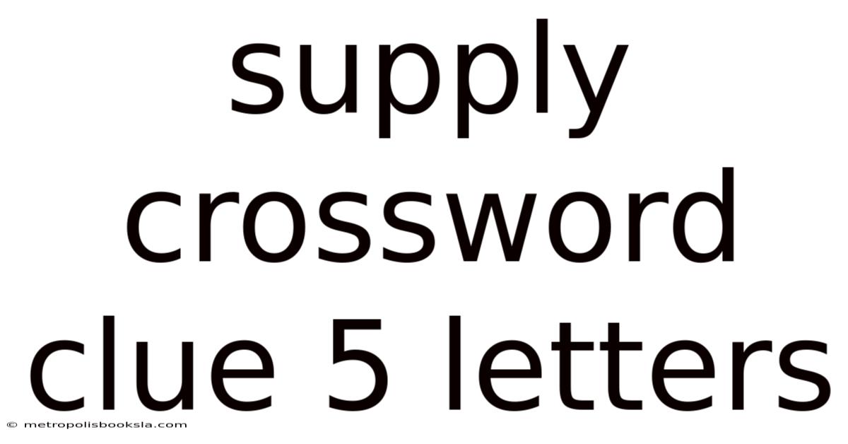 Supply Crossword Clue 5 Letters