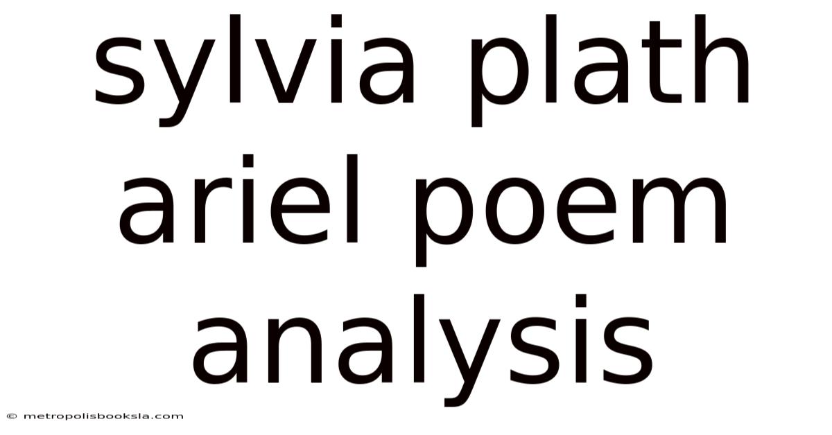 Sylvia Plath Ariel Poem Analysis