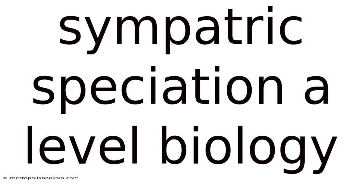 Sympatric Speciation A Level Biology