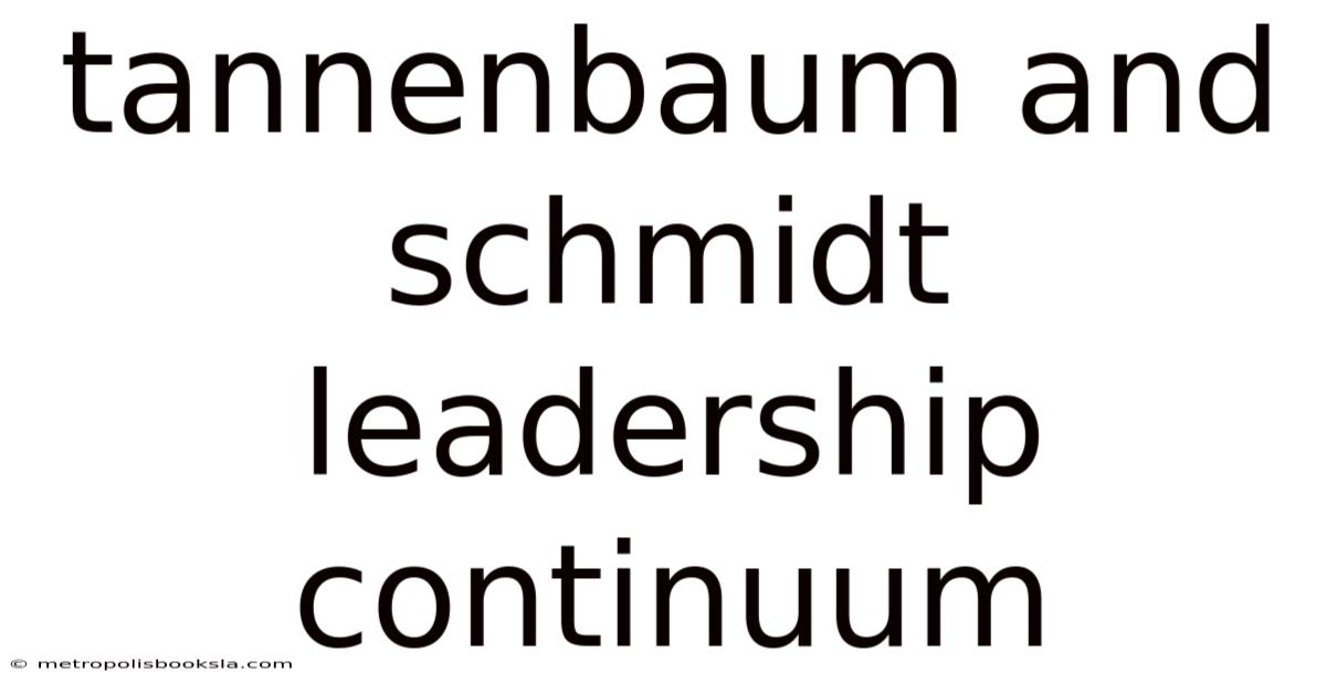 Tannenbaum And Schmidt Leadership Continuum