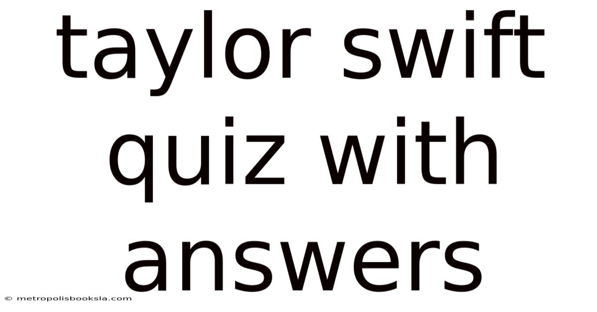Taylor Swift Quiz With Answers