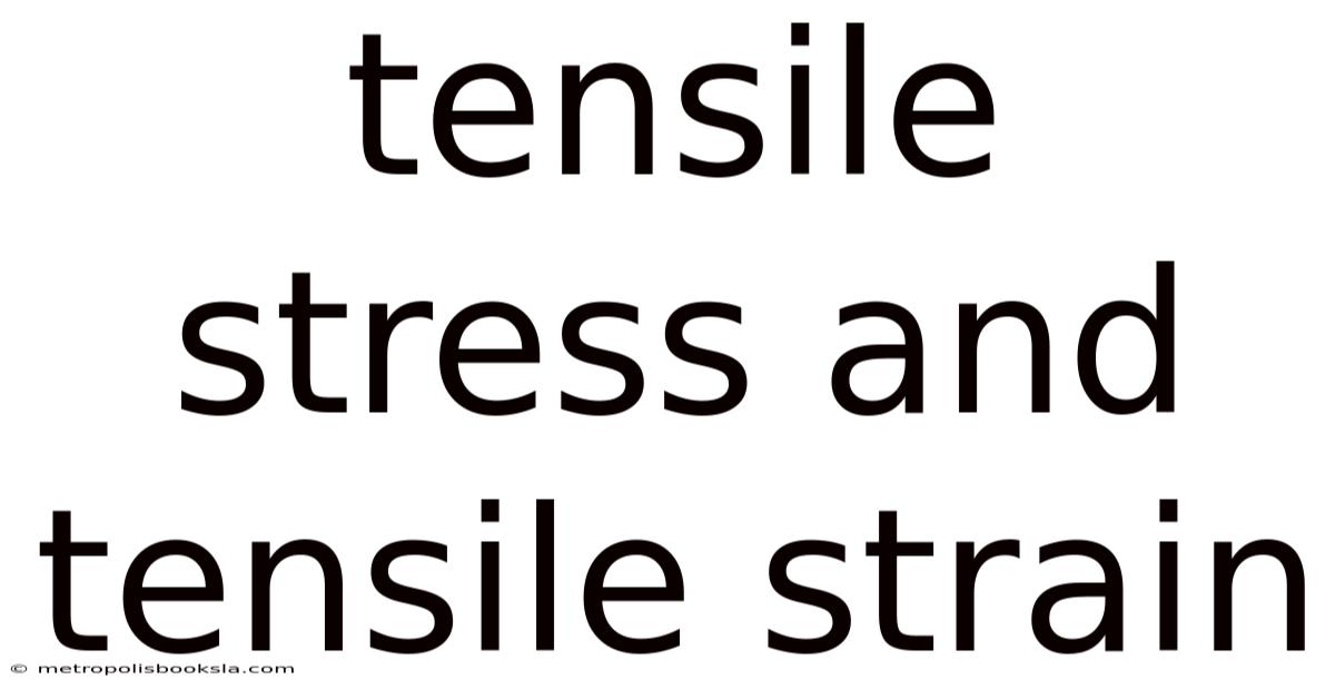 Tensile Stress And Tensile Strain