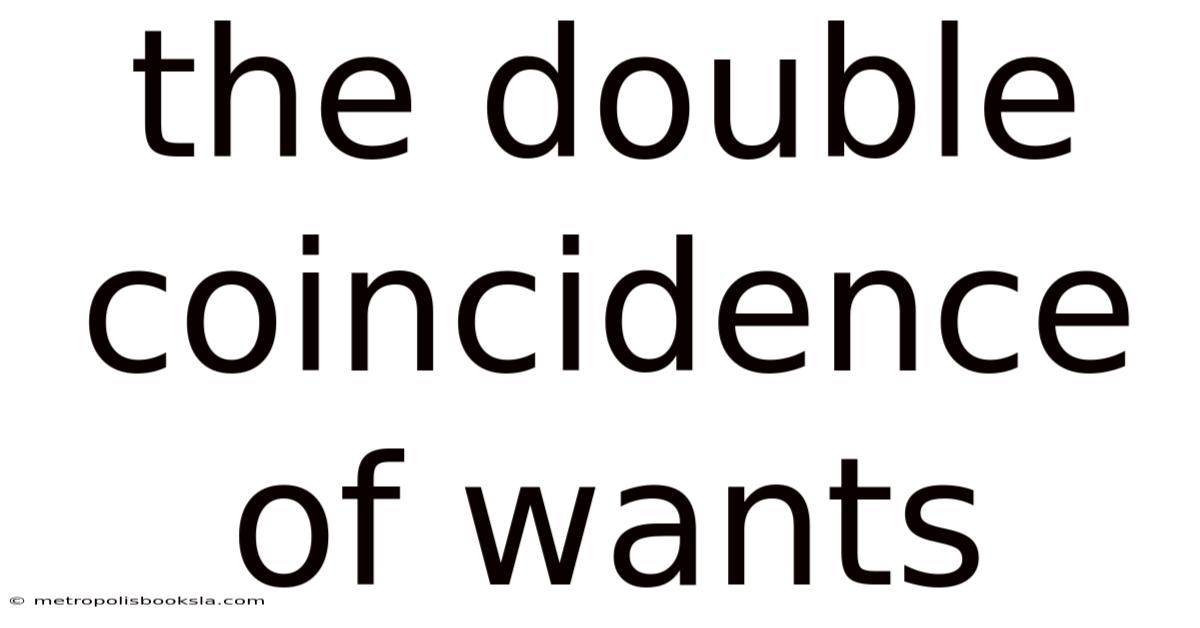 The Double Coincidence Of Wants