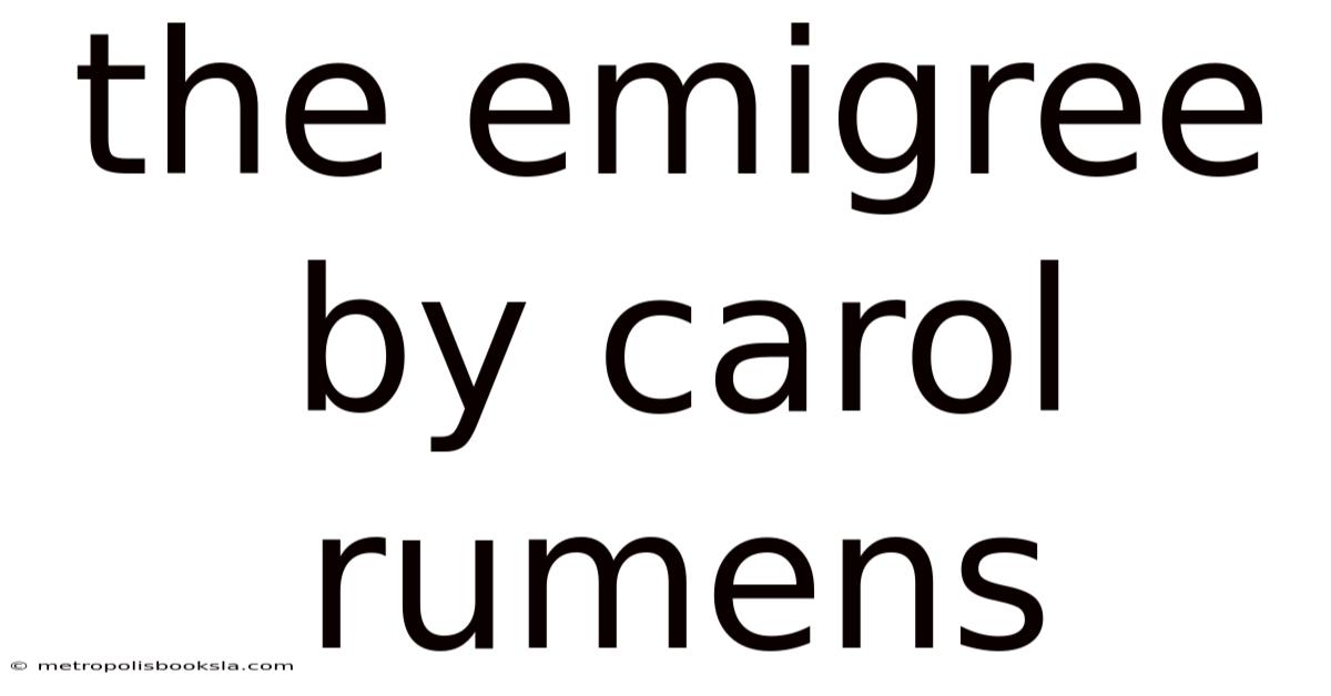 The Emigree By Carol Rumens