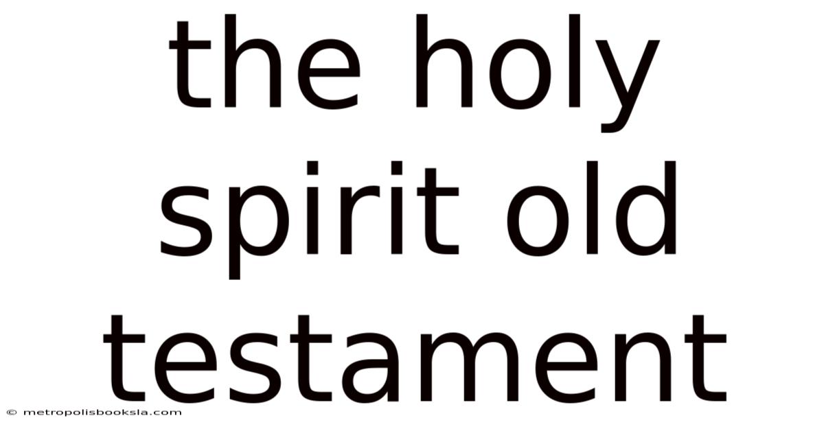 The Holy Spirit Old Testament