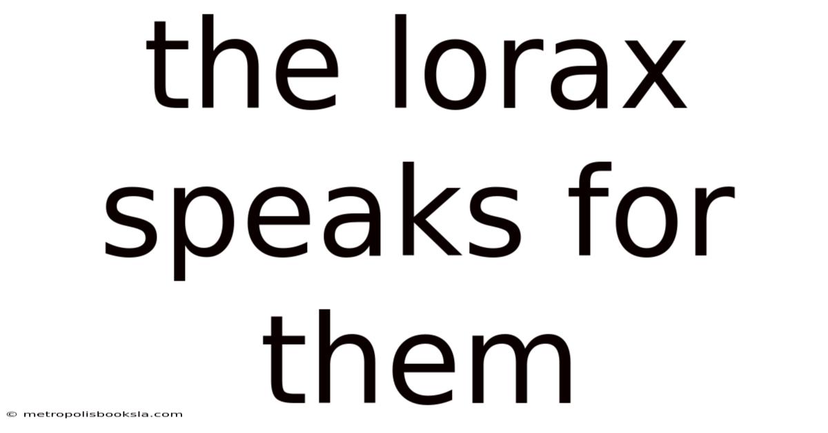 The Lorax Speaks For Them