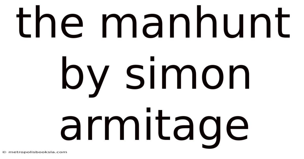 The Manhunt By Simon Armitage
