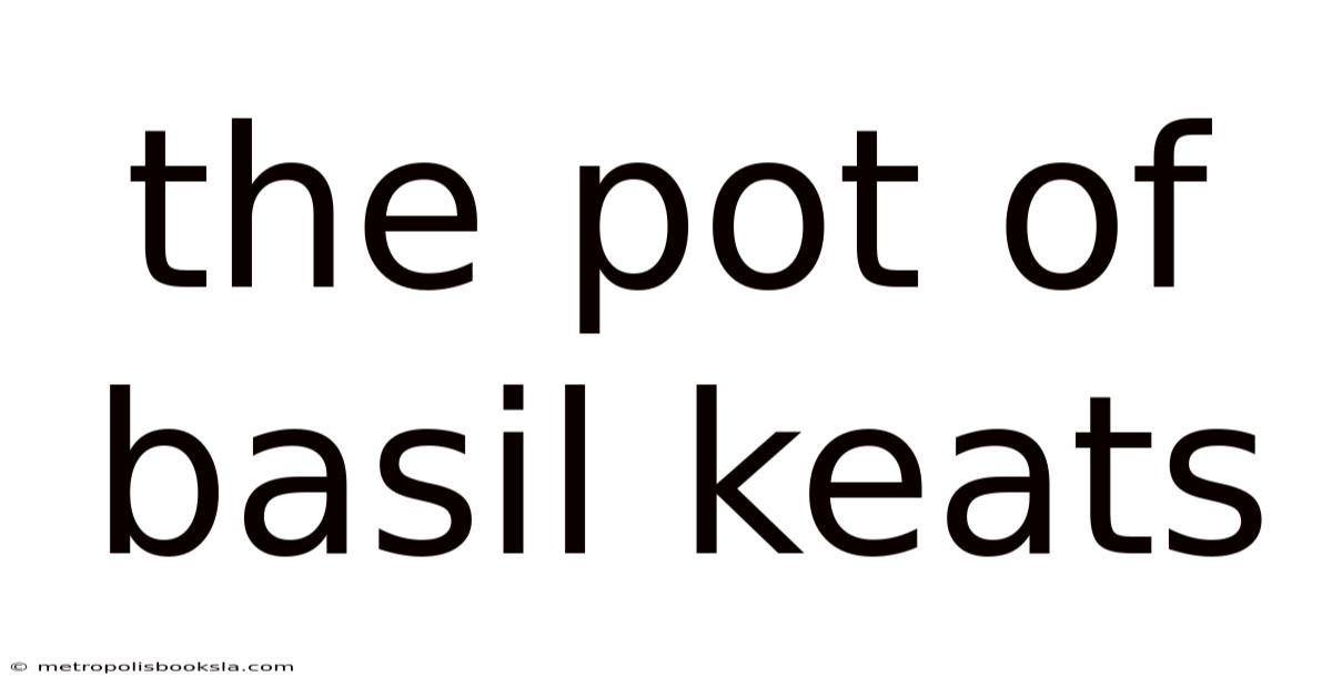 The Pot Of Basil Keats
