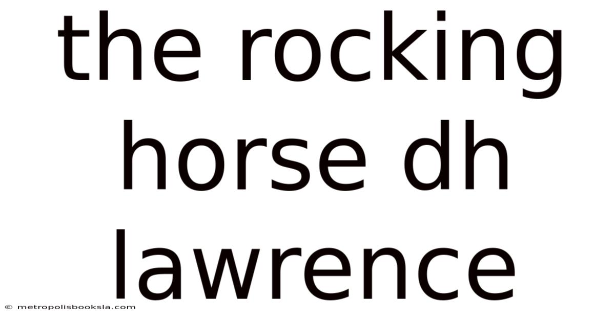 The Rocking Horse Dh Lawrence