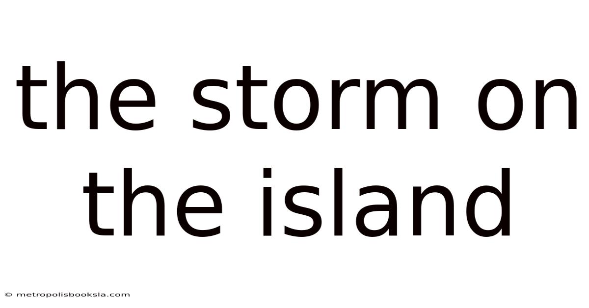 The Storm On The Island
