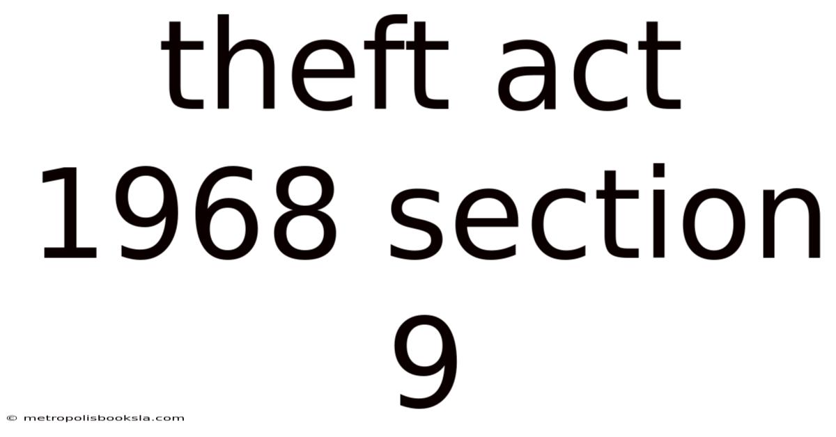 Theft Act 1968 Section 9
