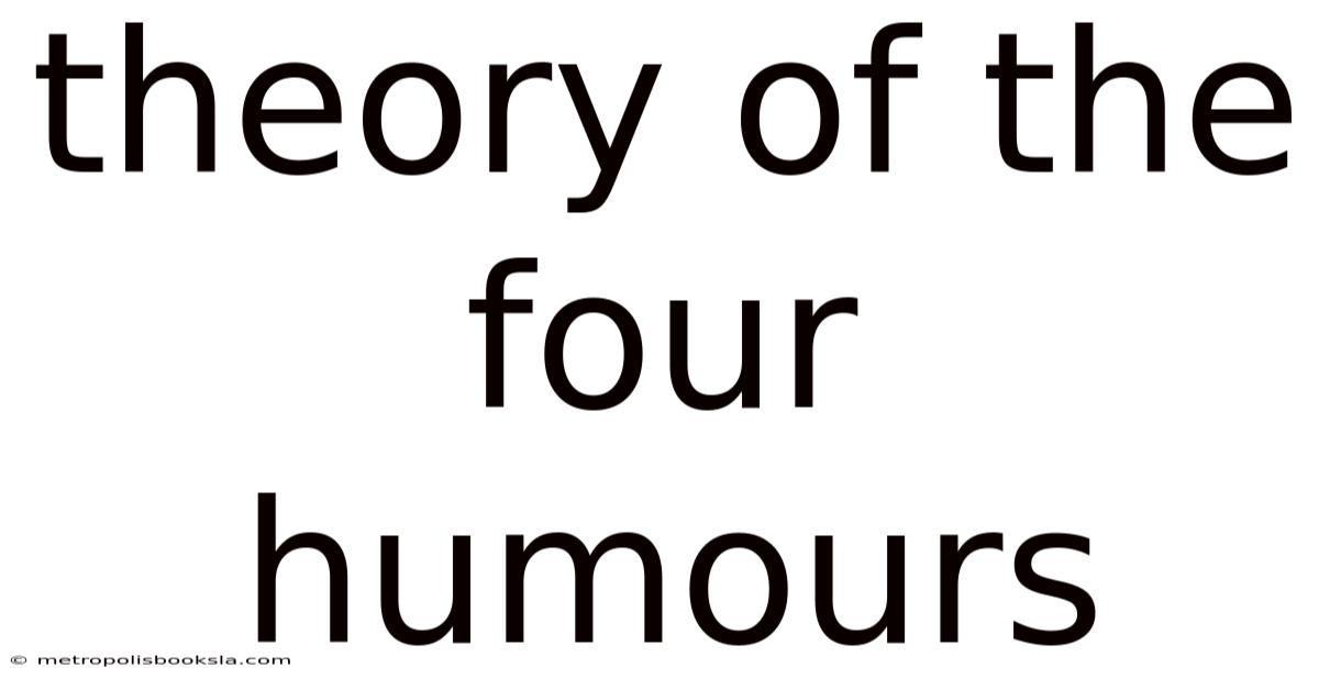 Theory Of The Four Humours