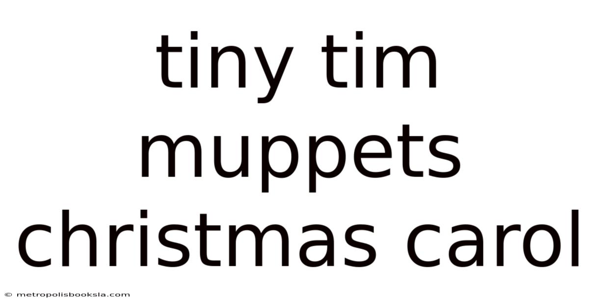 Tiny Tim Muppets Christmas Carol
