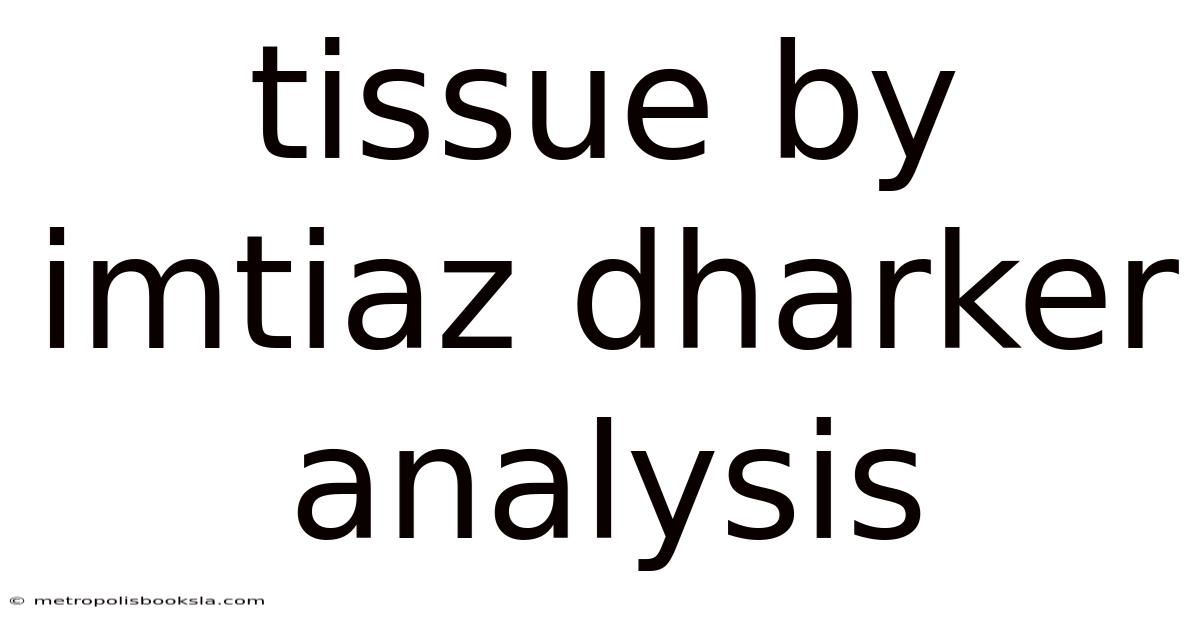Tissue By Imtiaz Dharker Analysis