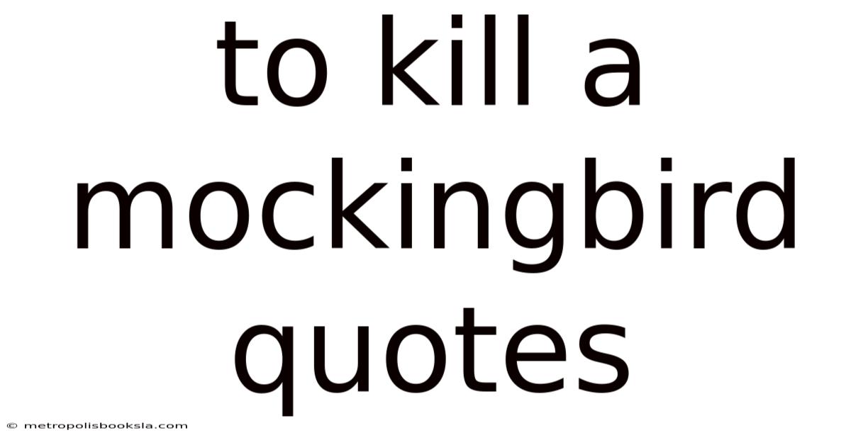 To Kill A Mockingbird Quotes