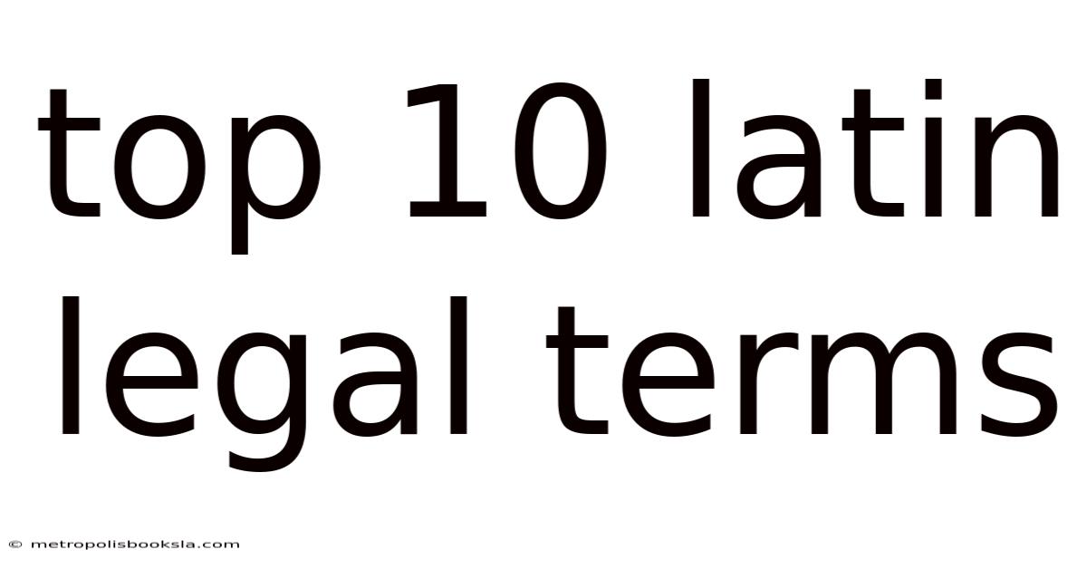 Top 10 Latin Legal Terms