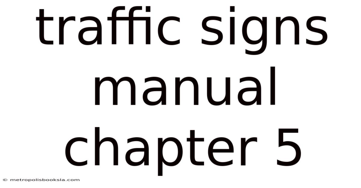 Traffic Signs Manual Chapter 5