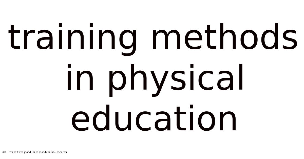 Training Methods In Physical Education
