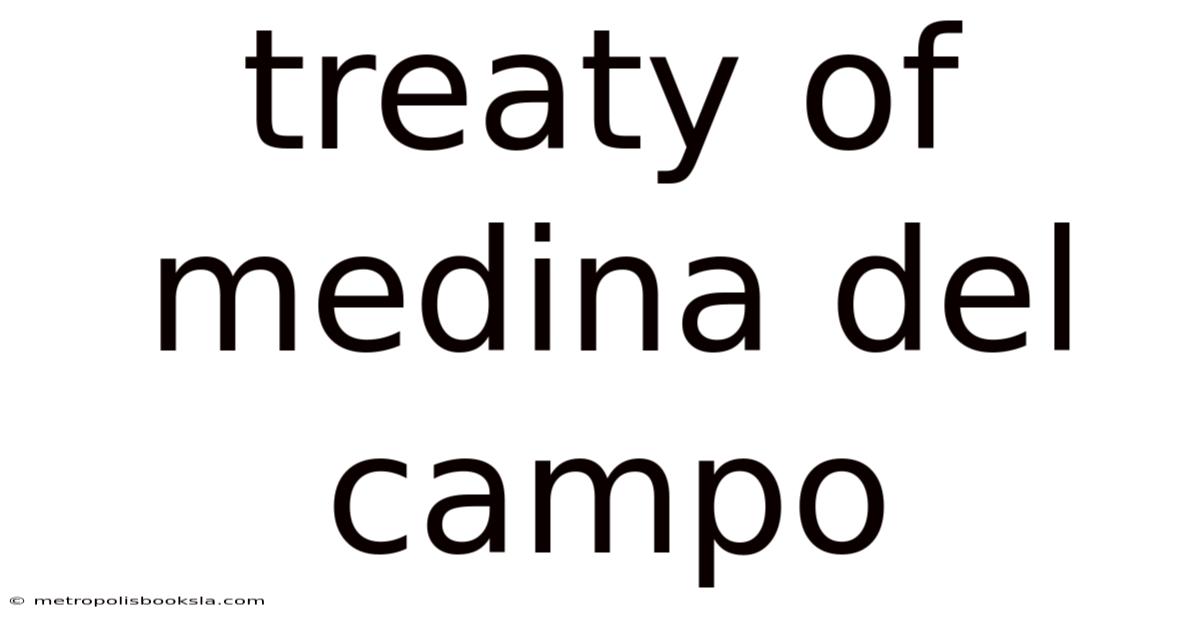 Treaty Of Medina Del Campo