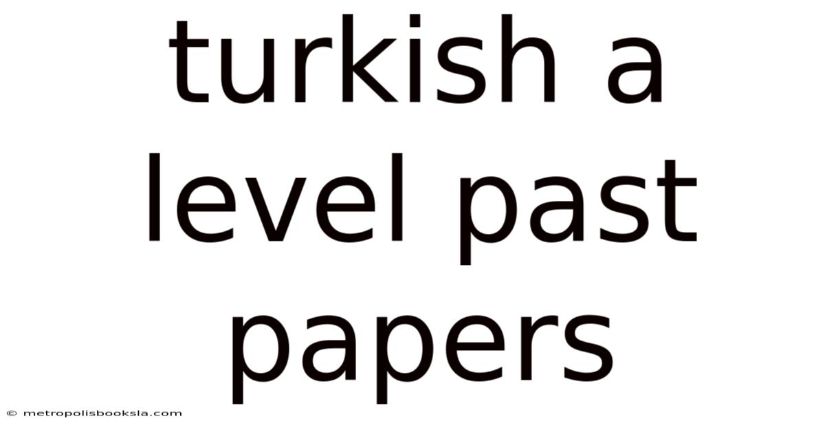 Turkish A Level Past Papers