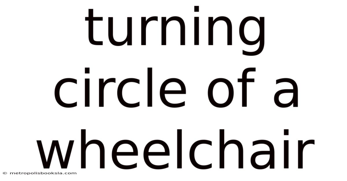 Turning Circle Of A Wheelchair