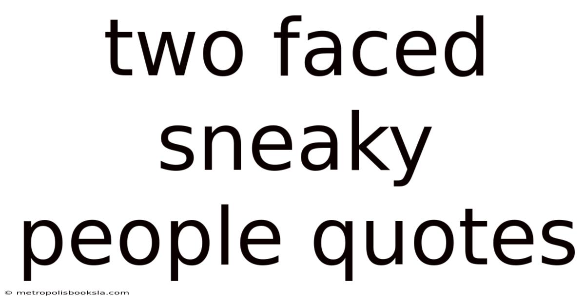 Two Faced Sneaky People Quotes