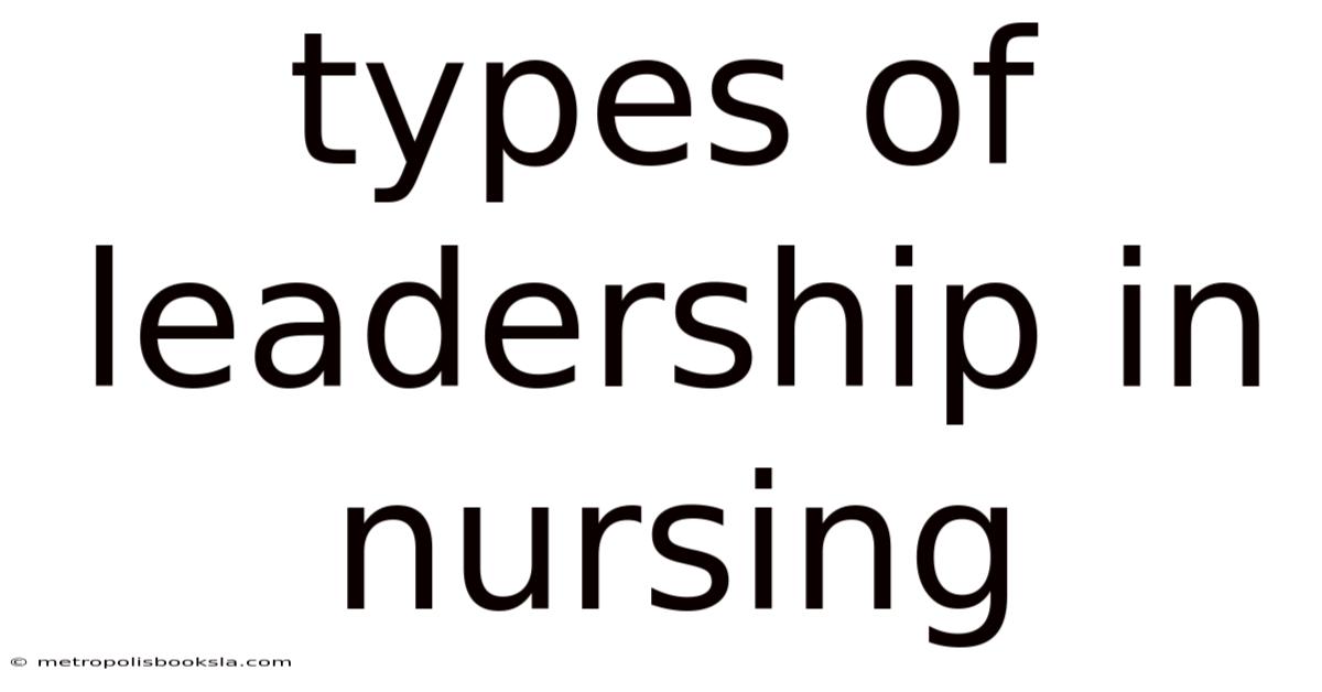 Types Of Leadership In Nursing