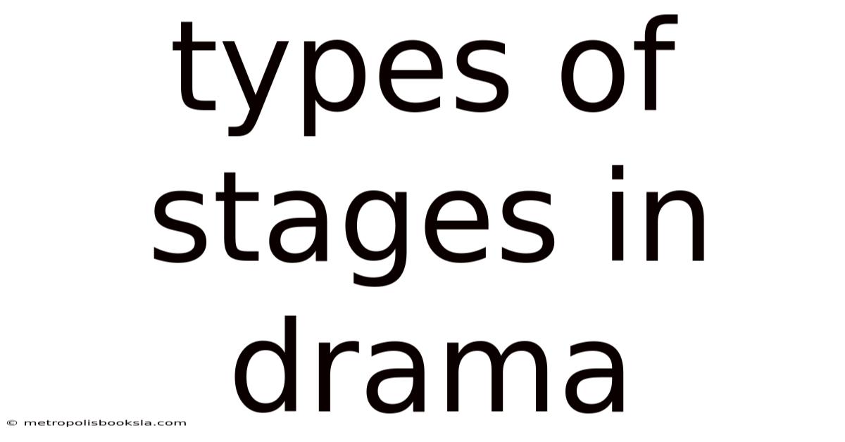 Types Of Stages In Drama