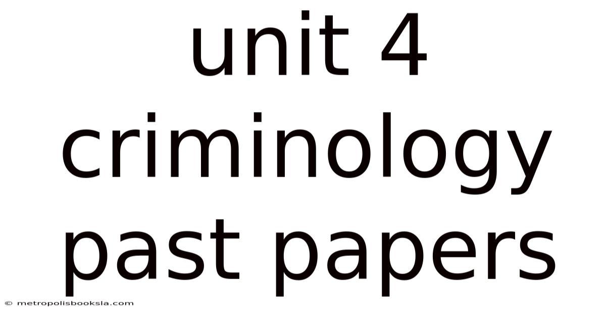 Unit 4 Criminology Past Papers