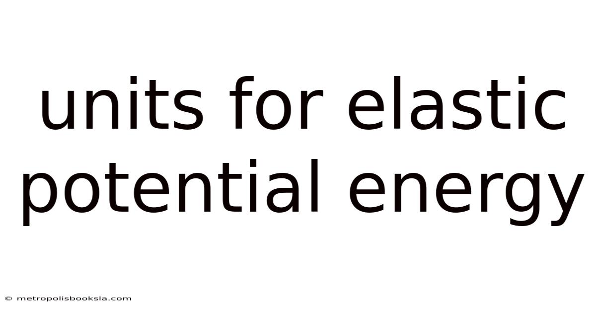 Units For Elastic Potential Energy