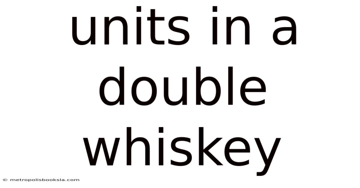 Units In A Double Whiskey