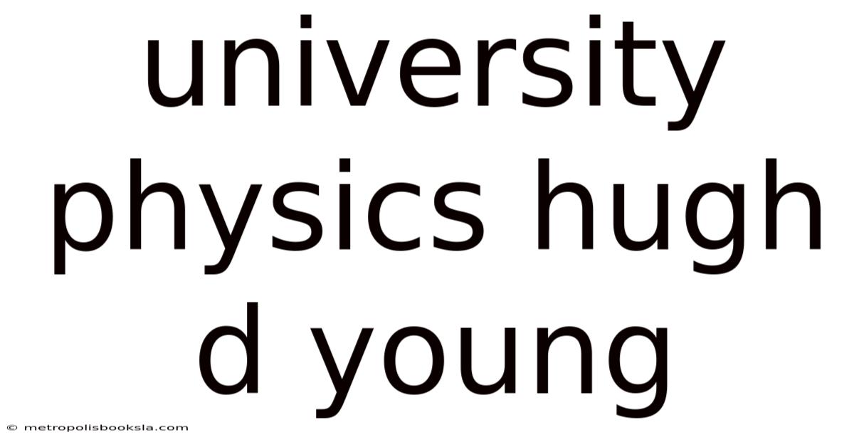 University Physics Hugh D Young