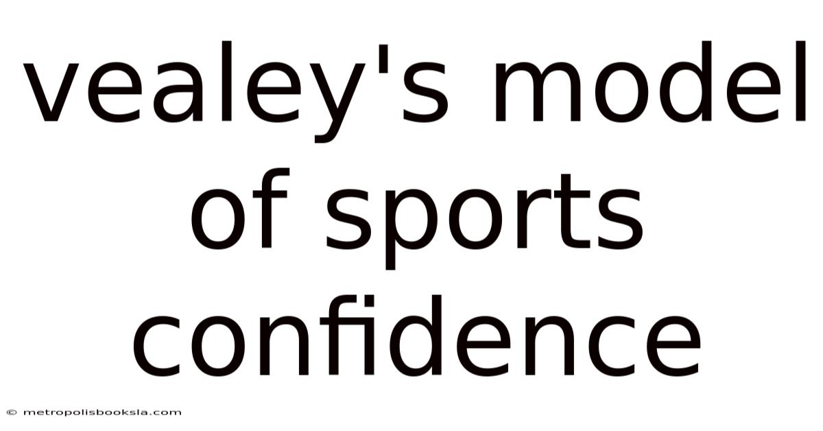 Vealey's Model Of Sports Confidence