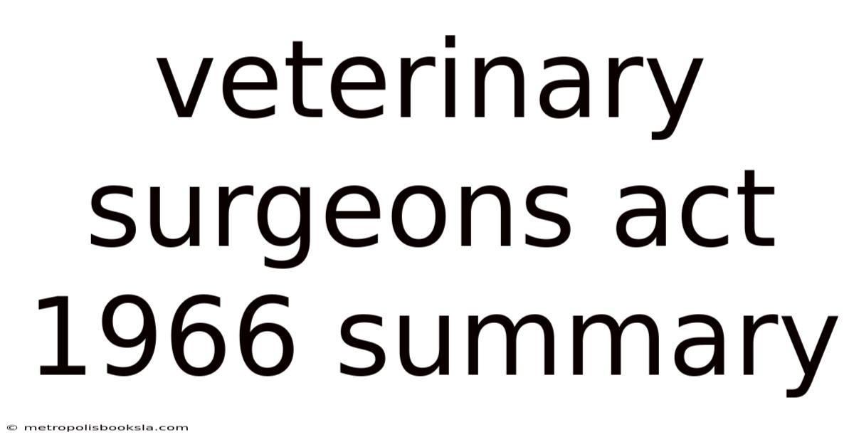 Veterinary Surgeons Act 1966 Summary
